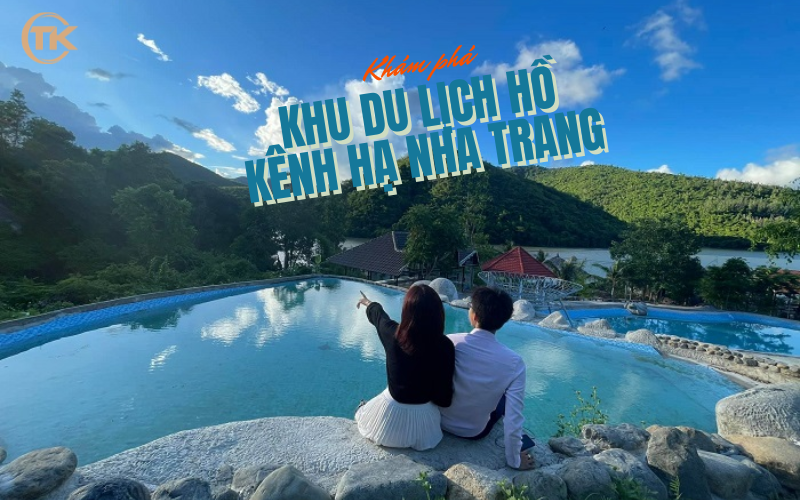 Khám phá khu du lịch Hồ Kênh Hạ Nha Trang